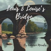 Louis & Louise's Bridge.
