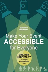 Make Your Event Accessible for Everyone: Greater hospitality for people with disabilities also - Marianne Dijkshoorn Ema - 9798850632410