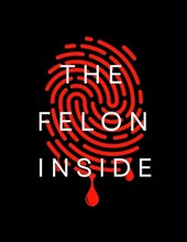 The Felon Inside