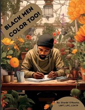 Black men color too!: Coping & Self-care activities coloring book for black men