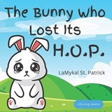 The Bunny Who Lost Its H.O.P. - Lamykal St Patrick - 9798851178436