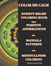 Color Me Calm Anxiety Relief Coloring Book