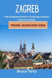 Zagreb Travel Guide 2023-2024