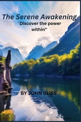 The Serene Awakening - John Bliss - 9798851421877