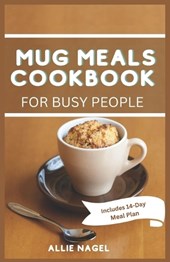 Mug Meals Cookbook for Busy People