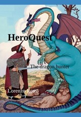 HeroQuest: The dragon hunter - Lorenzo Rossi - 9798851785085