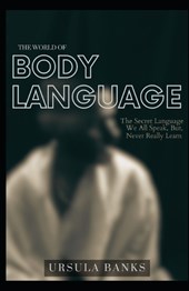The Mysterious World of Body Language