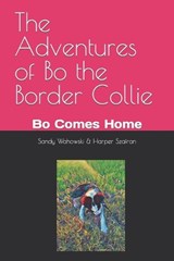 The Adventures of Bo the Border Collie - Harper Szafran ; Sandy Wahowski - 9798851915680