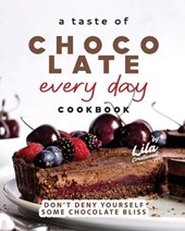 A Taste of Chocolate Every Day Cookbook