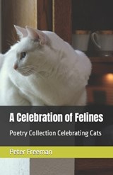 A Celebration of Felines - Peter Freeman - 9798851983450