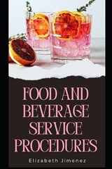 Food and Beverage Service Procedures - Elizabeth Jimenez - 9798852004284