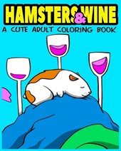Hamsters & Wine Coloring Book