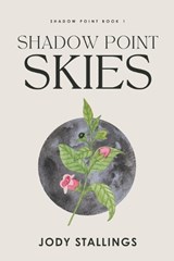 Shadow Point Skies - Jody Stallings - 9798852431905
