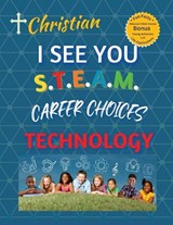 Christian, I See You S.T.E.A.M Career Choices Technology - Portia George - 9798852435330