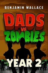 Dads vs. Zombies - Benjamin Wallace - 9798852578044