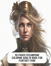 50 Pages Steampunk Coloring Adults Book for Fantasy Fans