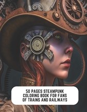 50 Pages Steampunk Coloring Book for Fans of Trains and Railways
