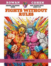 Design Coloring Book for young boys Ages 6-12 - Fights without rules - Many colouring pages