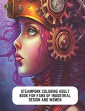 Steampunk Coloring Adult Book for Fans of Industrial Design and Women
