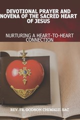 Devotional Prayer and Novena of the Sacred Heart of Jesus: Nurturing a Heart-To-Heart Connection - Godson Chimalu Sac - 9798853095403