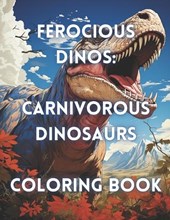 Ferocius Dinos Carnivorous Dinosaur Coloring Book