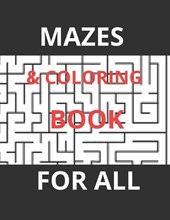 Mazes & Coloring Book for All