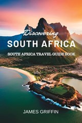Discovering South Africa: South Africa Travel Guide Book - James Griffin - 9798853466029
