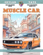 Big Coloring Book for childrens Ages 6-12 - Muscle Car - Many colouring pages
