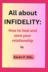 All about INFIDELITY - Karen P Ellis - 9798853946521