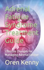 Adrenal Fatigue Syndrome Treatment Guide