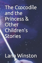 The Crocodile and the Princess & Other Children's Stories
