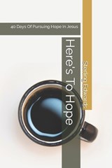 Here's To Hope - Sterling Edwards - 9798854620048