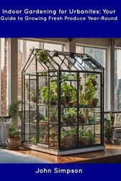 Indoor Gardening for Urbanites