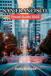 San Francisco Travel Guide 2023