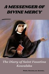 A Messenger of Divine Mercy - Pope Nicholas Daniel - 9798854981842