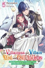 If the Villainess and Villain Met and Fell in Love, Vol. 5 (Light Novel) - Harunadon - 9798855422290