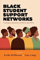 Black Student Support Networks - Ezella (Detroit Regional Chamber of Commerce) McPherson ; Tony (Worcester Polytechnic Institute) Laing - 9798855803853
