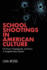 School Shootings in American Culture - Lisa Ross - 9798855804522