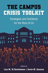 The Campus Crisis Toolkit - Lisa M. (West Virginia University) Di Bartolomeo ; Kevin M. (Center for the Advancement of Faculty Excellence and University of Charlotte) Gannon - 9798855805789