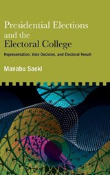 Presidential Elections and the Electoral College - Manabu Saeki - 9798855806724