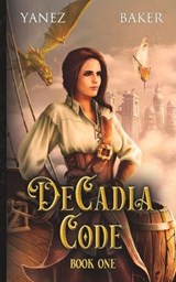 DeCadia Code - Apryl Baker ; Jonathan Yanez - 9798856143415