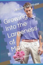 Growing Into the Largeness of Marriage