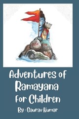Adventures of Ramayana for Children - Gaurav Kumar - 9798856207339