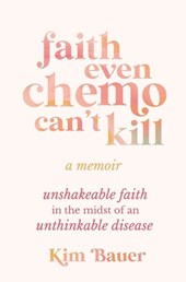 Faith Even Chemo Can't Kill