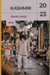 Kashmir Travel Guide 2023
