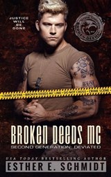 Broken Deeds MC Second Generation - Esther E Schmidt - 9798856490151