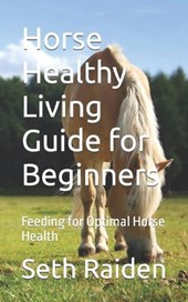 Horse Healthy Living Guide for Beginners