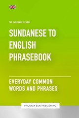 Sundanese To English Phrasebook - Everyday Common Words And Phrases - Ps Publishing - 9798856594644