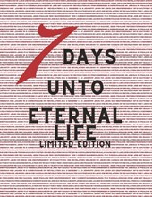 7 Days Unto Eternal Life