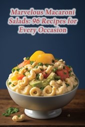 Marvelous Macaroni Salads